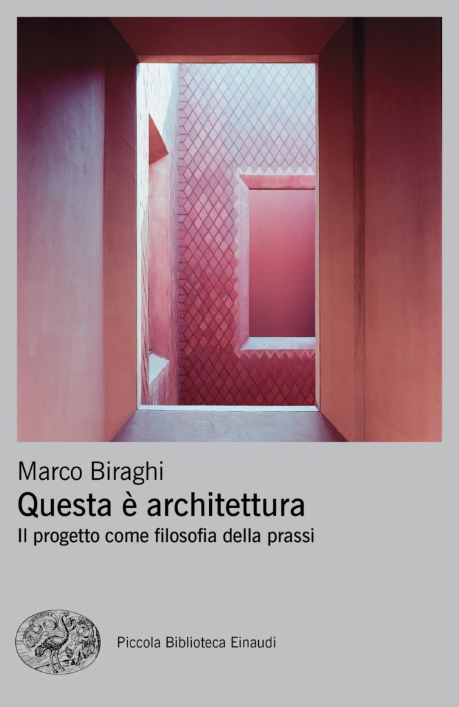 Marco Biraghi: Questa è architettura